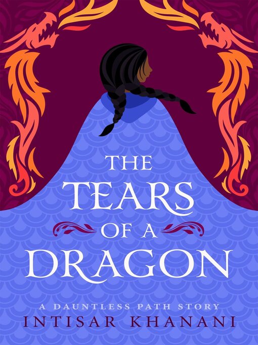 Title details for The Tears of a Dragon by Intisar Khanani - Available